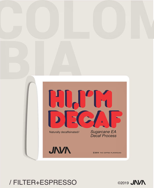 Hi, I'm DECAF, Mixed Varietals, EA Sugarcane COLOMBIA