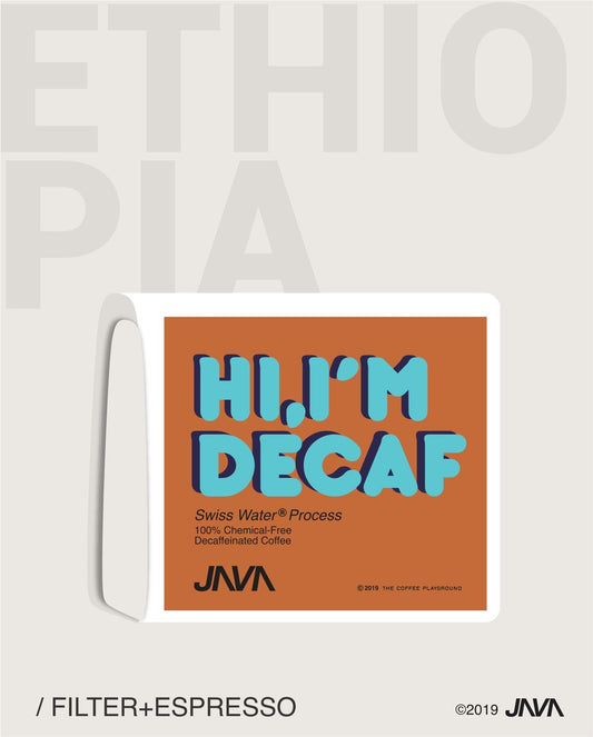 Hi, I'm DECAF, Heirloom, Natural/Swiss Water ETHIOPIA