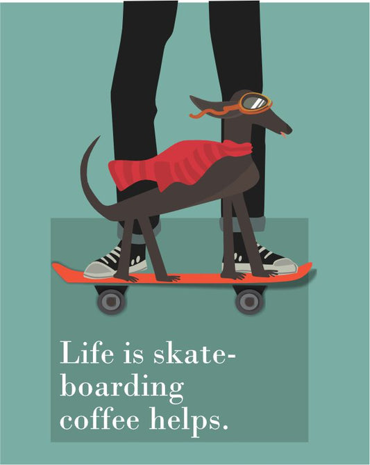 POSTCARD: life is skateboarding, coffee helps
